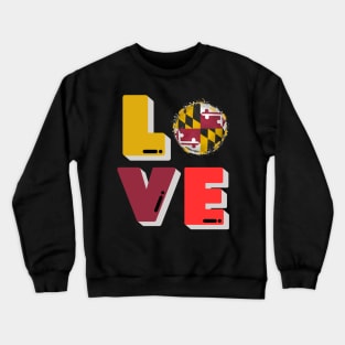 MARYLAND STATE LOVE SET DESIGN Crewneck Sweatshirt